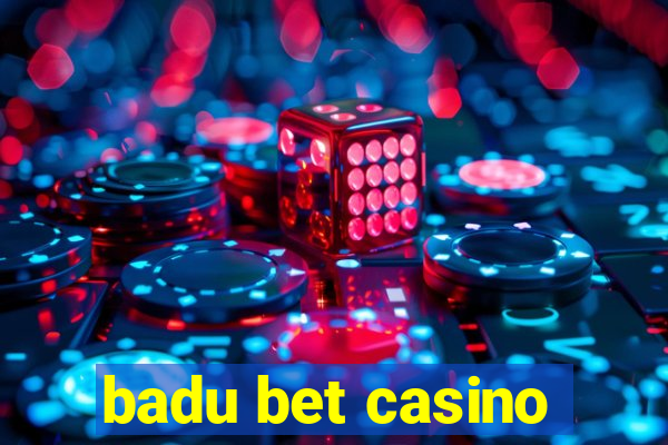 badu bet casino